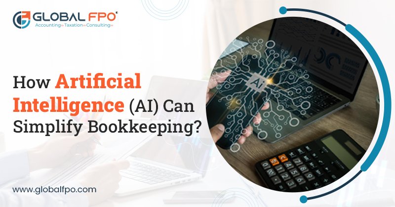 How Artificial Intelligence (AI) Can Simplify Bookkeeping?